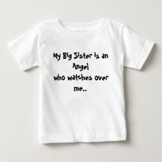 My Big Sister is an Angelwho watches over me.. Baby T-Shirt