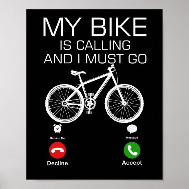 My Bike Is Calling And I Must Go Bicycle For Biker Poster (Front)