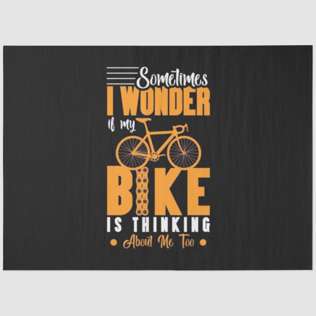 My Bike Is Thinking About Me Tissue Paper (Front)