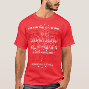 My Billiard Excuses  Pool Billiard 8 Ball  T-Shirt