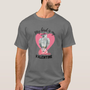 My Bird Is My Valentine - Congo African Grey Water T-Shirt