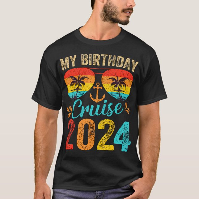 My Birthday Cruise 2024 Party Cruise Birthday Vaca T-Shirt (Front)