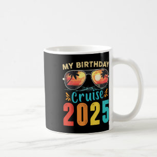My Birthday Cruise 2025 Party Cruise Birthday Vaca Coffee Mug