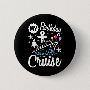 My Birthday Cruise 2025 Ship Vacation Trip Matchin 2 Inch Round Button