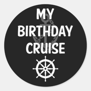 My Birthday Cruise Ship Accessories Classic Round Sticker