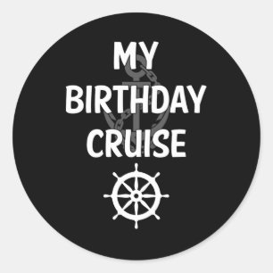 My Birthday Cruise Ship Classic Round Sticker
