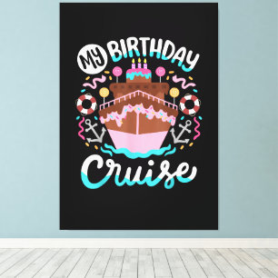 My Birthday Cruise Vacation Cruising Trip Canvas Print