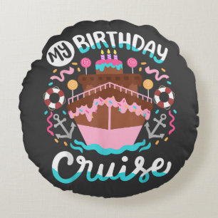 My Birthday Cruise Vacation Cruising Trip Round Pillow
