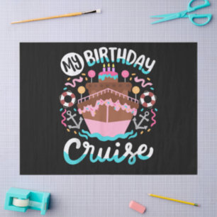 My Birthday Cruise Vacation Cruising Trip Tissue Paper