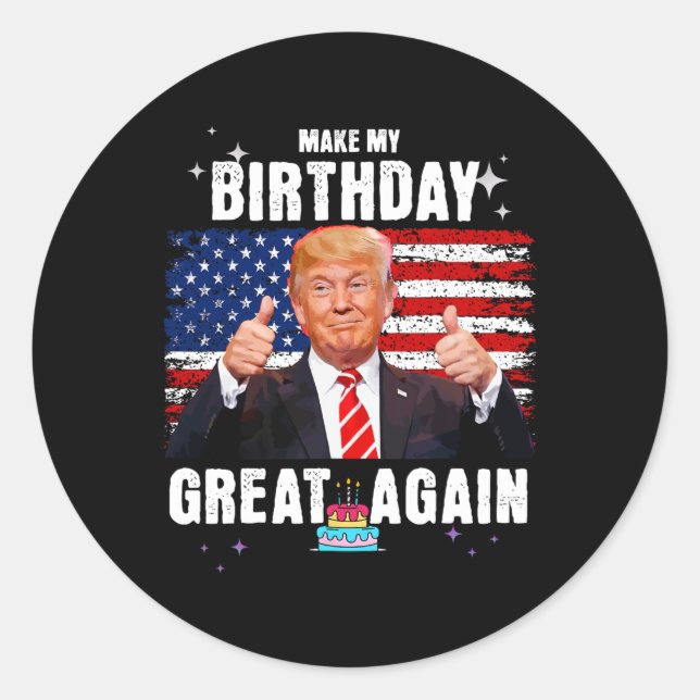 My Birthday Great Again  Classic Round Sticker (Front)