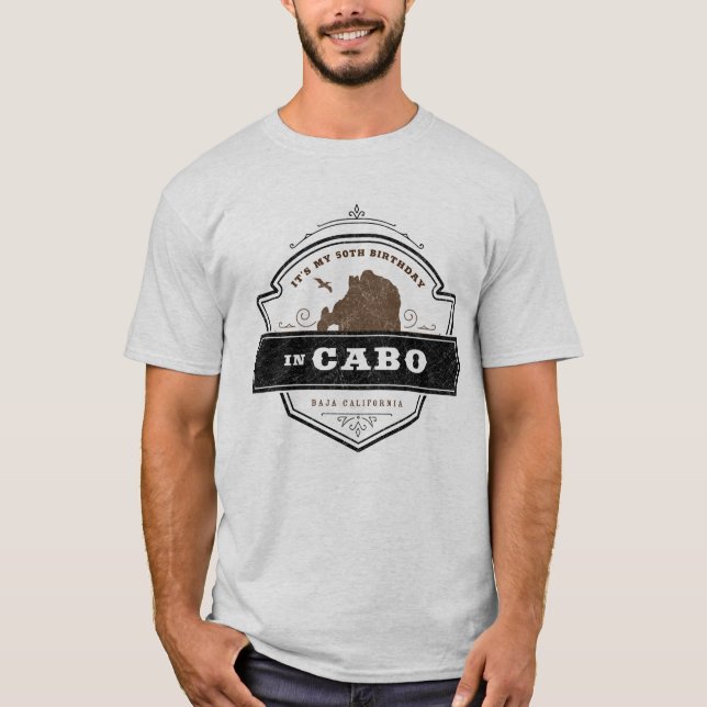 My birthday in Cabo | Cabo San Lucas T-Shirt (Front)