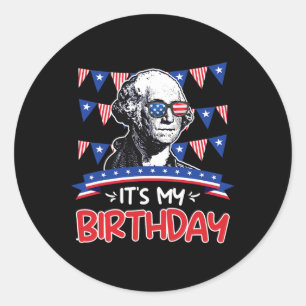 My Birthday Independence Day George Washington Par Classic Round Sticker