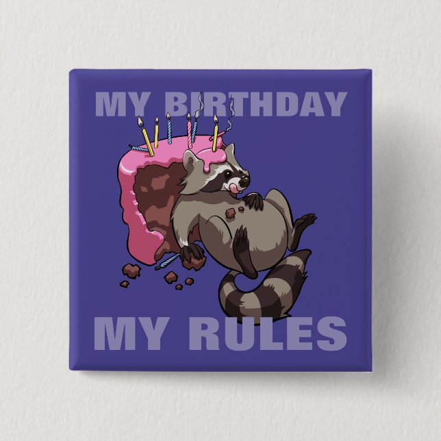 My Birthday My Rules Greedy Raccoon Cake Cartoon 2 Inch Square Button (Front)