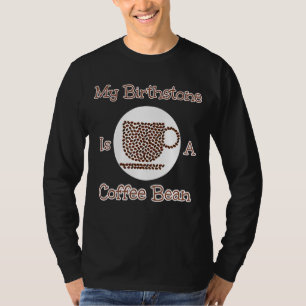 My Birthstone Is A Coffee Bean Design T-Shirt
