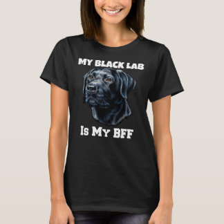 My Black Lab Is My Bff Lovable Black Lab Dog Owner T-Shirt