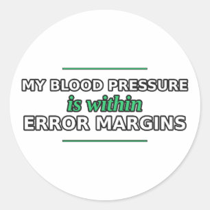 My Blood Pressure Is Within Error Margins Sticker
