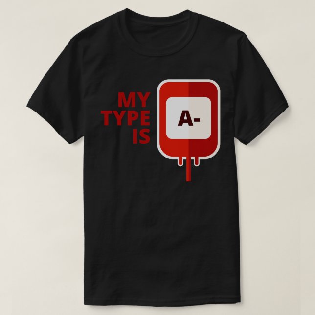 My blood type is A Negative T-Shirt (Design Front)