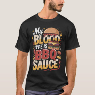 My Blood Type Is BBQ Sauce Burger Tee