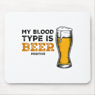 My Blood Type Is Beer Sitive Funny Sarcastic Beer Mouse Pad