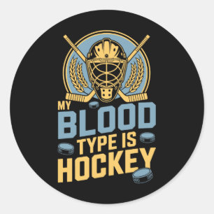 My Blood Type Is Hockey, Ice Hockey Player Coach A Classic Round Sticker