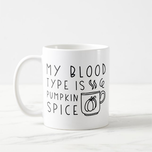 My Blood Type Is Pumpkin Spice Coffee Mug (Left)