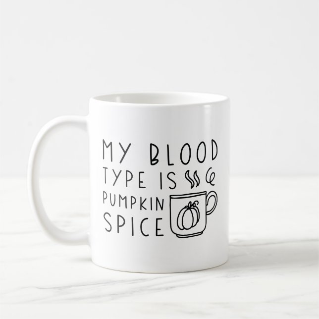 My Blood Type Is Pumpkin Spice Coffee Mug (Left)