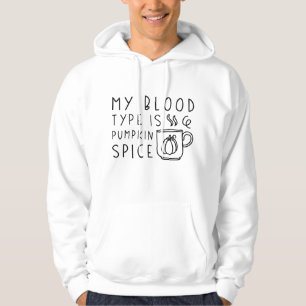 My Blood Type Is Pumpkin Spice Hoodie