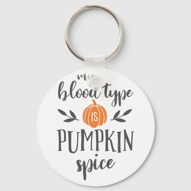 My Blood Type is Pumpkin Spice Keychain (Front)