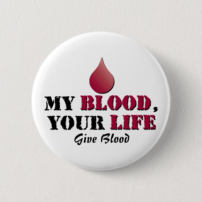 My blood - your life - Give Blood 2 Inch Round Button (Front)
