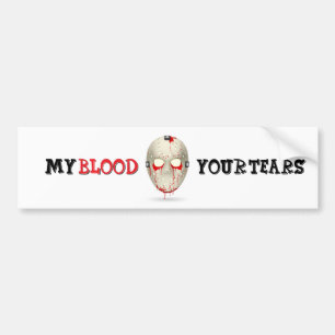 MY BLOOD YOUR TEARS BUMPER STICKER