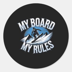 My Board My Rules Snowboarding Winter Snowboarder Classic Round Sticker