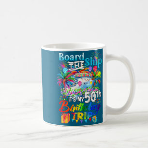 My Board Ship 50th Birthday Trip Coffee Mug