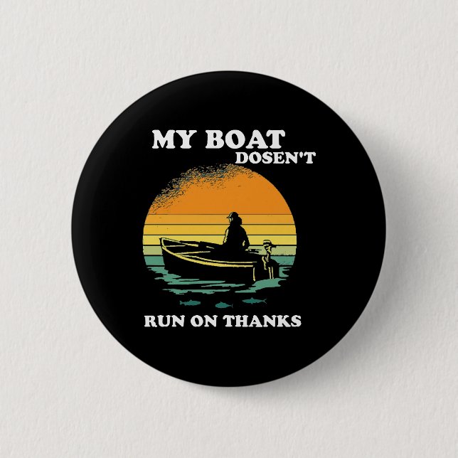 My Boat Doesnt Run On Thanks 2 Inch Round Button (Front)