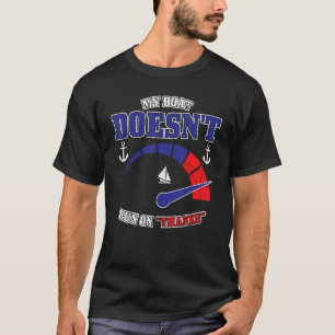 My Boat Doesn't Run on Thanks Boat Captain Boating T-Shirt