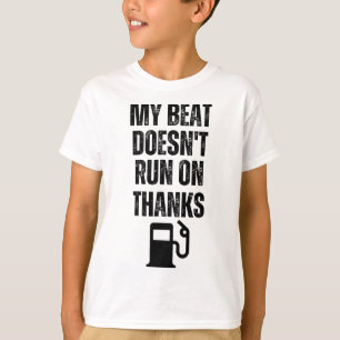 My Boat Doesn't Run On Thanks Boating Gifts For Bo T-Shirt