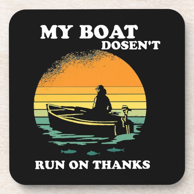 My Boat Doesnt Run On Thanks Coaster (Front)