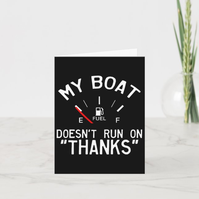 My Boat Doesn't Run On Thanks Funny Boating  Card (Front)