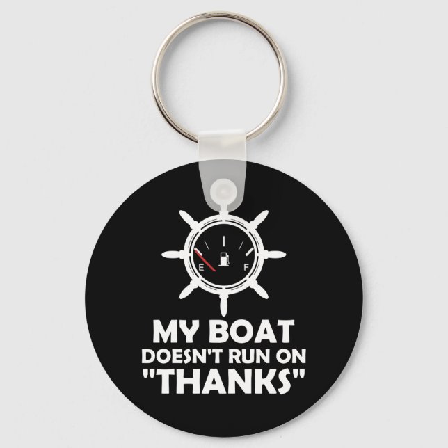 My Boat Doesn't Run On Thanks Funny Boating Keychain (Front)