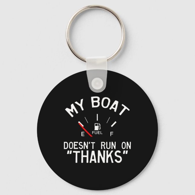 My Boat Doesn't Run On Thanks Funny Boating  Keychain (Front)