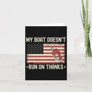 My Boat Doesn't Run On Thanks Funny Boating Us Vin Card