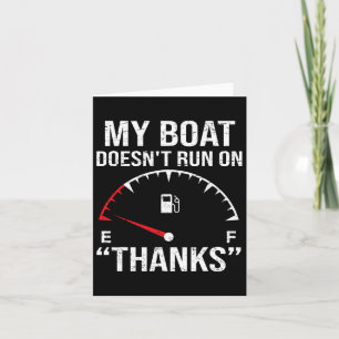 My Boat Doesn't Run On Thanks Funny Vintage Boatin Card