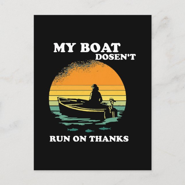My Boat Doesnt Run On Thanks Postcard (Front)