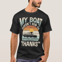 My Boat Doesn't Run On Thanks