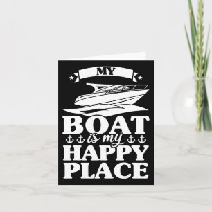 My Boat Is My Happy Place Boat Sail Card