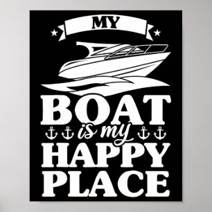 My Boat Is My Happy Place Boat Sail Poster