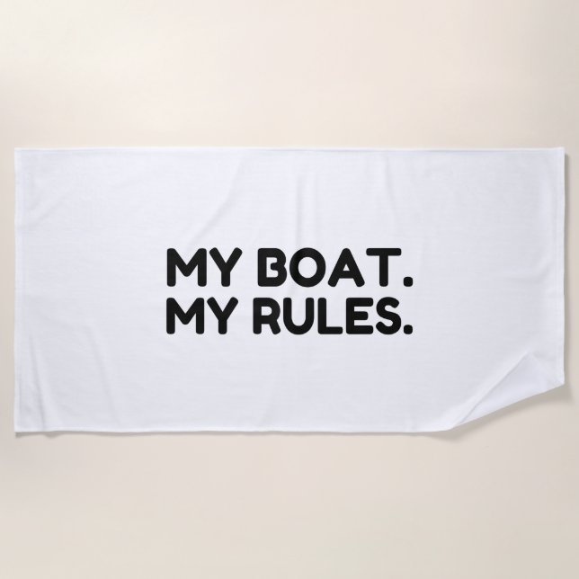 My Boat. My Rules Beach Towel (Front)