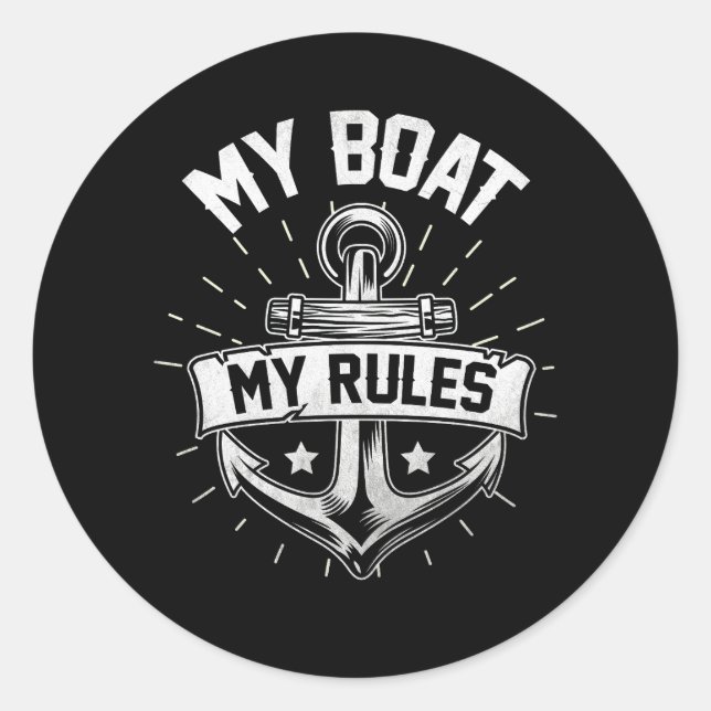 My Boat My Rules Captain Boating Anchor Pontoon Bo Classic Round Sticker (Front)