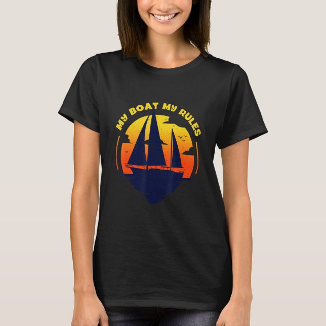 My Boat My Rules Captain Boating Pontoon T-Shirt (Front)