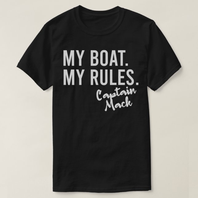 My Boat My Rules Captain Mack Personalized Boating T-Shirt (Design Front)