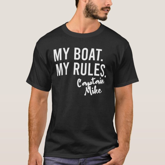 My Boat My Rules Captain Mike Personalized Boating T-Shirt (Front)